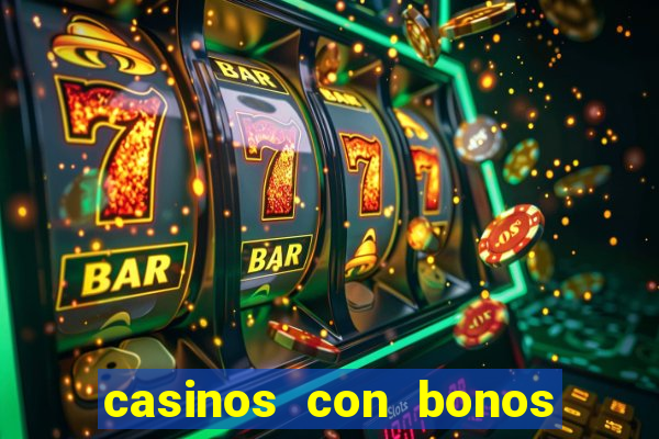 casinos con bonos sin deposito