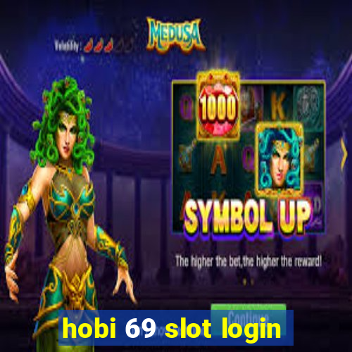 hobi 69 slot login