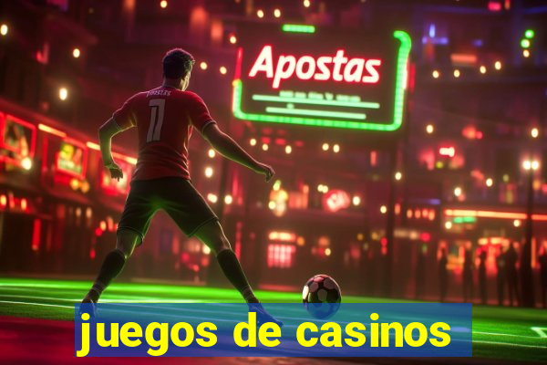 juegos de casinos