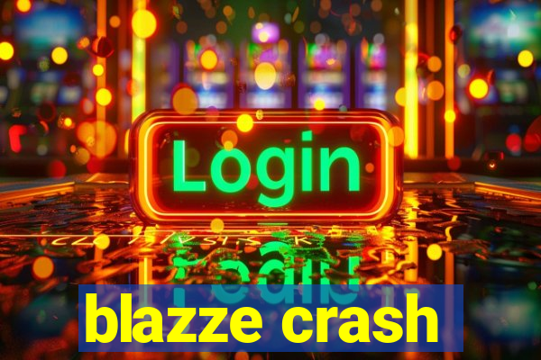 blazze crash