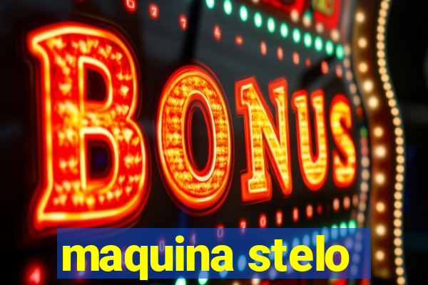 maquina stelo