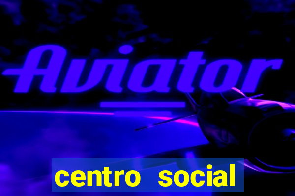 centro social urbano cruz alta