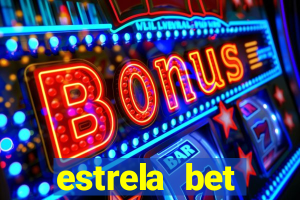 estrela bet primeiro deposito