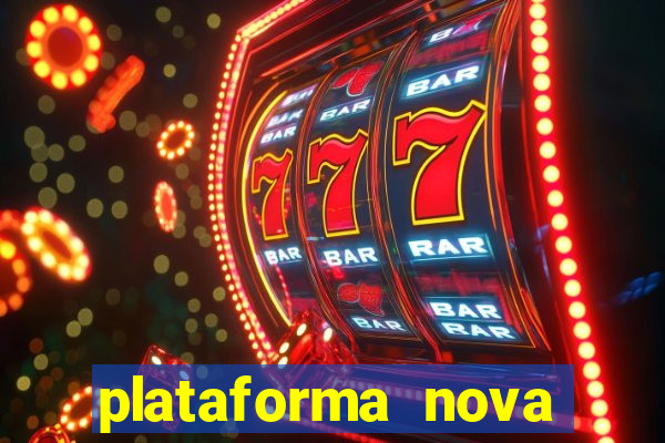 plataforma nova lançada hoje de 10 reais