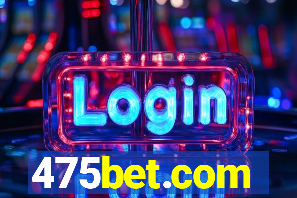 475bet.com