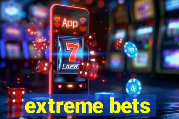 extreme bets