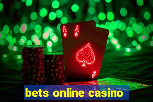 bets online casino