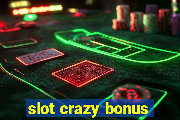 slot crazy bonus