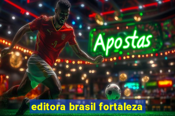 editora brasil fortaleza