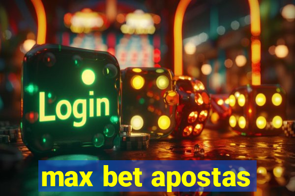 max bet apostas