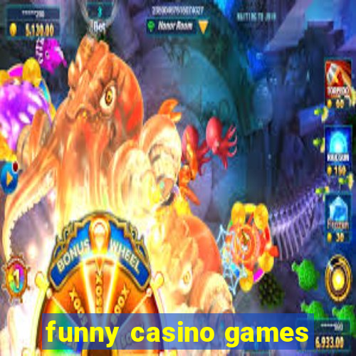 funny casino games