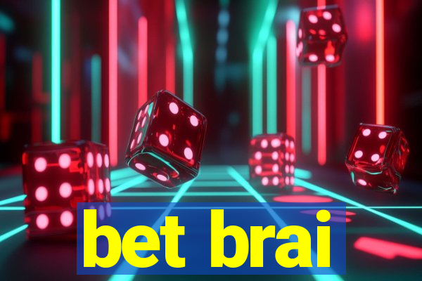 bet brai