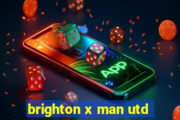 brighton x man utd