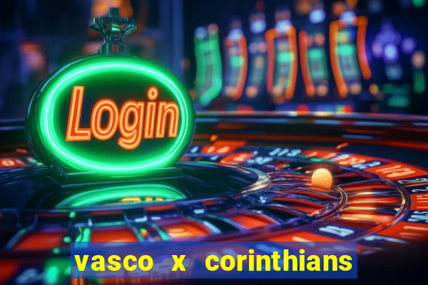 vasco x corinthians primeiro turno