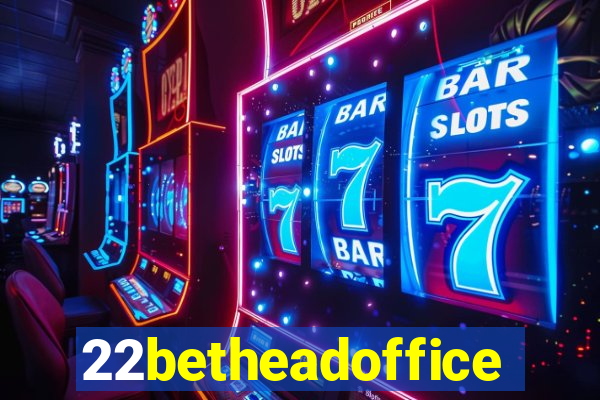 22betheadoffice