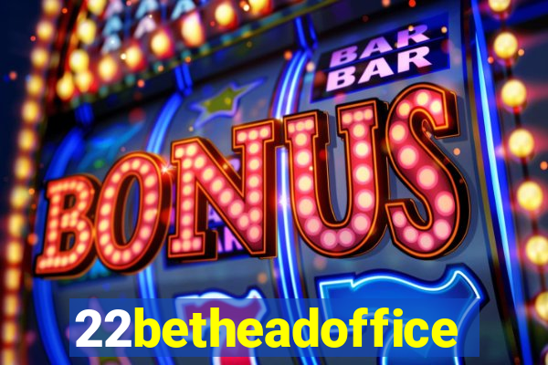 22betheadoffice