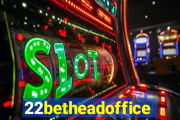 22betheadoffice