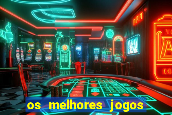 os melhores jogos de casino