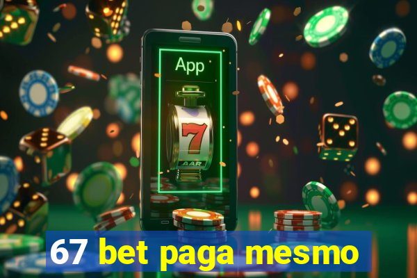 67 bet paga mesmo