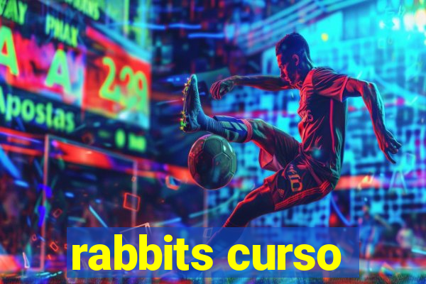 rabbits curso