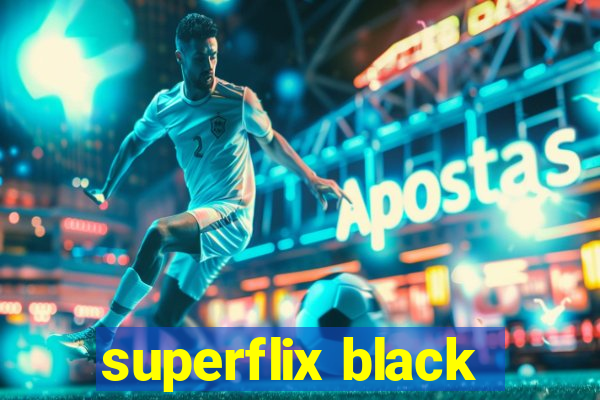 superflix black