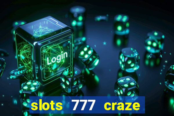 slots 777 craze big win