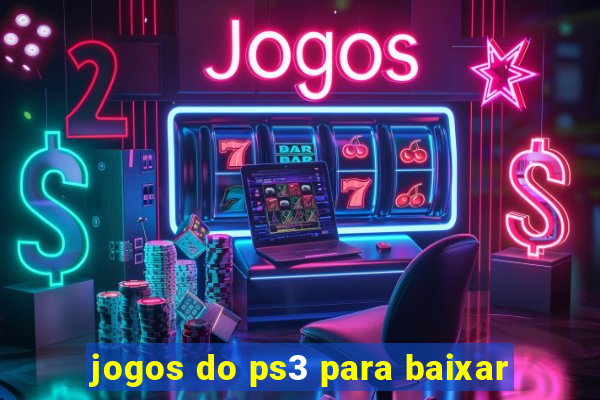 jogos do ps3 para baixar