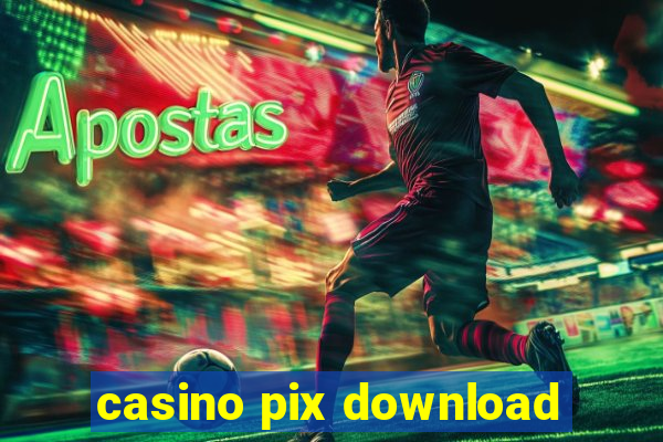 casino pix download