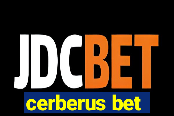 cerberus bet