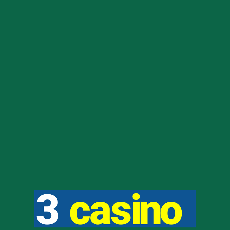 3 casino