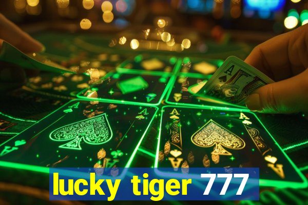 lucky tiger 777