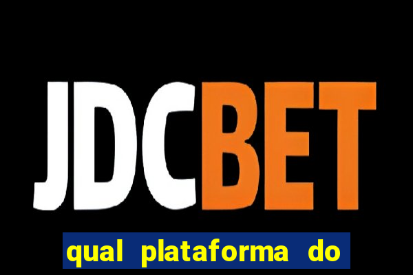 qual plataforma do jogo do tigre paga mais