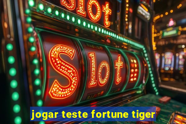 jogar teste fortune tiger