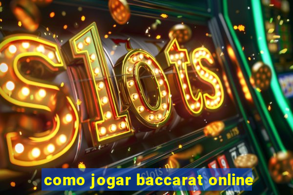 como jogar baccarat online