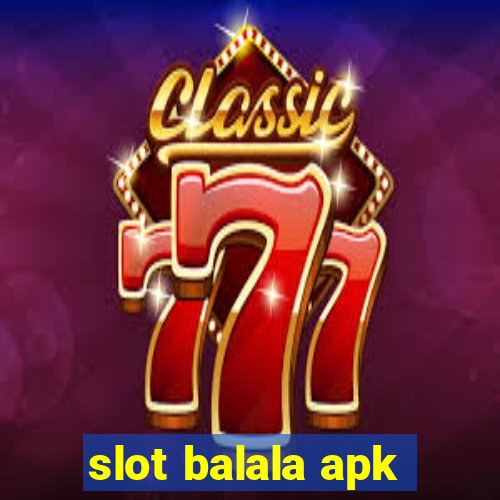 slot balala apk