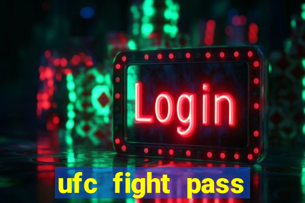 ufc fight pass assistir online