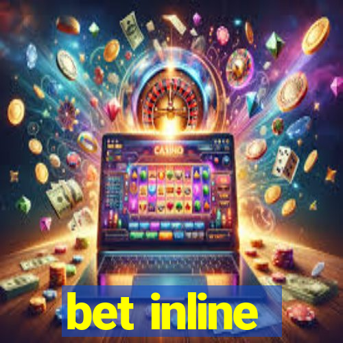 bet inline