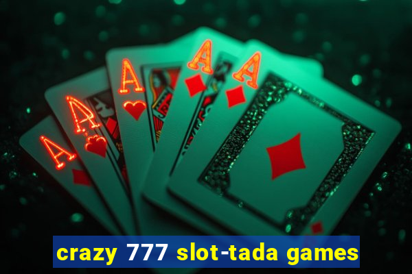 crazy 777 slot-tada games