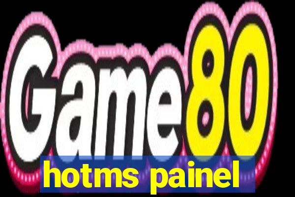 hotms painel