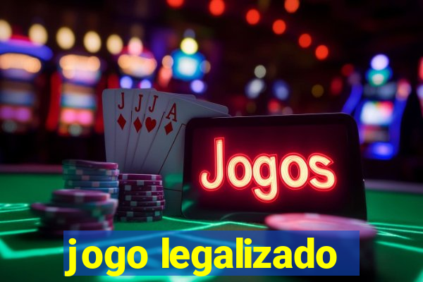 jogo legalizado