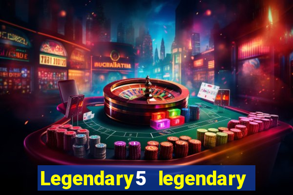 Legendary5 legendary tales legendary tales 3