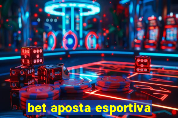 bet aposta esportiva