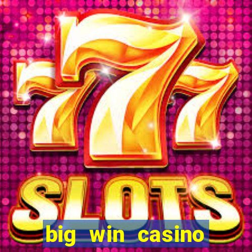 big win casino free slots