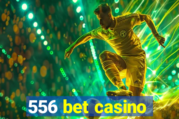 556 bet casino