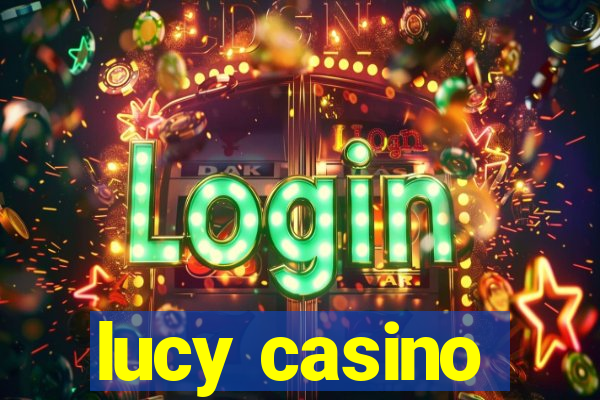 lucy casino