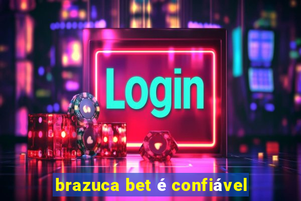 brazuca bet é confiável