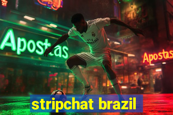 stripchat brazil