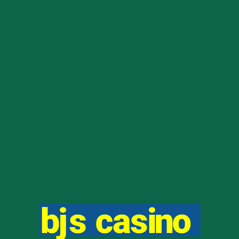 bjs casino