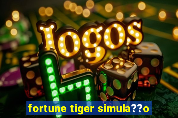 fortune tiger simula??o