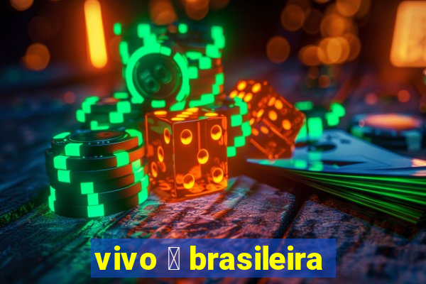 vivo 茅 brasileira